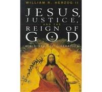 Jesus, Justice, and the Reign of God William R. Herzog (Auteur)
