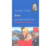 Jésus, la porte de la vie: L'Evangile de Jean