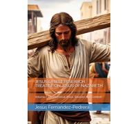 JESUS LATEST RESEARCH. TREATISE ON JESUS OF NAZARETH: Volume I: The Historical Jesus. Sources and Context