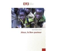 Jésus, le Bon pasteur - Léger Daodjoah Jalombi - Universitaires Europeennes - broché - Livre