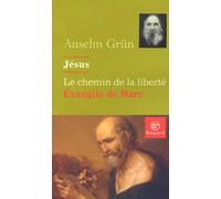 Jésus, le chemin de la liberté : Évangile de Marc