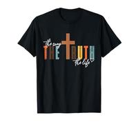 Jésus Le Chemin La vérité La Vie Jean 14:6 La Foi T-Shirt