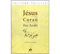 Jesus, le fils de Marie dans le Coran et selon l'enseignement d'Ibn Arabi