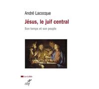 Jésus, Le Juif Central - Son Temps Et Son Peuple
