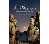Jésus le Messie attendu par Israël Selon les prophéties bibliques - Association Marie de Nazareth - Marie De Nazareth - broché - Essai