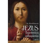 Jésus. Le mystère de la rédemption