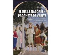 Jésus le Nazôréen, Prophète de Vérité Albert Goossens (Auteur)