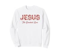 Jésus Le Plus Grand Amour Foi chrétienne Amour inspirant Sweatshirt