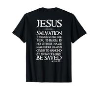 Jésus : Le Salut ne se Trouve en Personne d'autre - Actes 4:12 T-Shirt