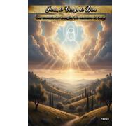 Jésus, le Visage de Dieu: Une traversée des Évangiles à la rencontre du Christ