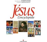 Jésus - L'encyclopédie (édition brochée) Collectif (Auteur), Joseph Doré (Coordination éditoriale), Christine Pedotti (Coordination éditoriale)