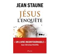 Jésus l'enquête: Révélations sur le personnage le plus connu de l'humanité