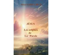 Jésus: Les origines de La Parole