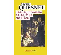 Jésus, L'homme Et Le Fils De Dieu