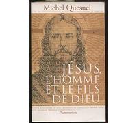 Jésus l'homme et le fils de Dieu