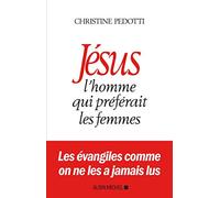 Jésus, l'homme qui préférait les femmes