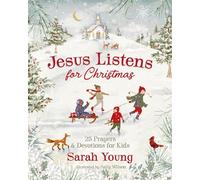 Jesus Listens for Christmas 25 Prayers and Devotions for Kids - Sarah Young - Tommy Nelson - ebook (ePub) - Livre