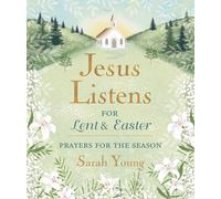 Jesus Listens--for Lent and Easter, Padded Hardcover, with Full Scriptures: Prayers for the Season - The Perfect Christian Gift for Lent and Easter