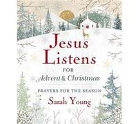 Jesus Listensfor Advent and Christmas Padded Hardcover with Full Scriptures by Sarah Young Sarah Young (Auteur)