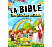 Jésus Livre de Coloriage des Histoires Bibliques: Livre de Coloriage Chrétien pour Enfants avec des Illustrations Bibliques sur la Mission et les Miracles de Jésus dans la vie Terrestre