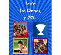 Jesús, los Dones, y YO…