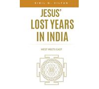 Jesus' Lost Years in India: West meets East