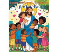 Jesus, Loves all children: An adorable Christian illustration colouring book for your little child