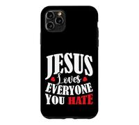 Jesus Loves Everyone You Hate Coque pour iPhone 11 Pro Max