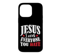 Jesus Loves Everyone You Hate Coque pour iPhone 14 Pro Max