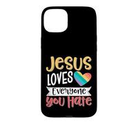 Jesus Loves Everyone You Hate Coque pour iPhone 15 Plus