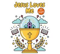 Jesus Loves Me: Coloring and Activity Book for Kids with Crosswords, Mazes, Dot-to-Dot, and Word Searches