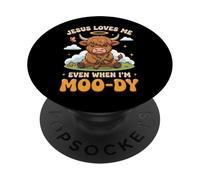 Jesus Loves Me Even When I'm Moody PopSockets PopGrip Adhésif