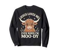 Jesus Loves Me Even When I'm Moody Sweatshirt