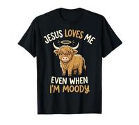 Jesus Loves Me Even When I'm Moody T-Shirt