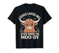 Jesus Loves Me Even When I'm Moody T-Shirt