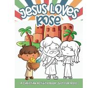 Jesus Loves Rose: A Personalized Christian Activity Book just for Rose