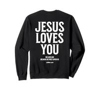 Jesus Loves You (1 Jean 4:19) Verse de la Bible (au Dos) Sweatshirt