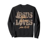 Jesus Loves You and Me John 15:13 Christian Faith Citation Art Sweatshirt
