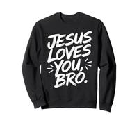 Jesus Loves You Bro Message Chrétien Foi Inspiration Sweatshirt