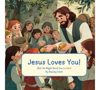 Jesus Loves You!: But He Might Send You to Hell