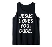 Jesus Loves You Dude Christian Croyant Faith Dieu Religieux Débardeur