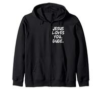 Jesus Loves You Dude Christian Croyant Faith Dieu Religieux Sweat à Capuche