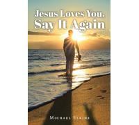 Jesus Loves You, Say It Again