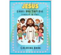 Jesus Loves You This Big: Stories of the Bible Coloring Book