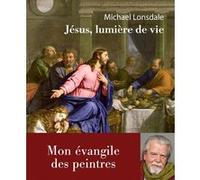 Jésus, lumière de vie Michael Lonsdale (Auteur)