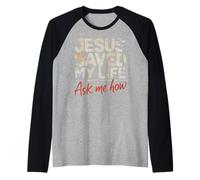 Jésus m'a sauvé la Vie, Demande-Moi Comment Manche Raglan