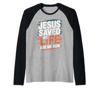 Jésus m'a sauvé la Vie, Demande-Moi Comment Manche Raglan