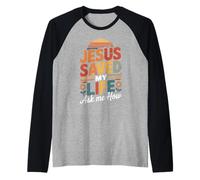 Jésus m'a sauvé la Vie, Demande-Moi Comment Manche Raglan