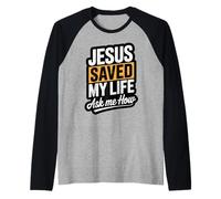 Jésus m'a sauvé la Vie, Demande-Moi Comment Manche Raglan