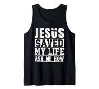 Jésus m'a sauvé la Vie Demandez-Moi en Quoi la Foi chrétienne est Une Source d'inspiration Débardeur